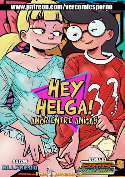 Hey Helga: Amor entre amigas..